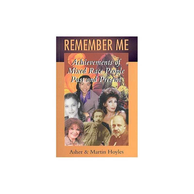 REMEMBER ME: Achievements of Mixed Race Peo... by Asher Hoyles, Mar Paperback
