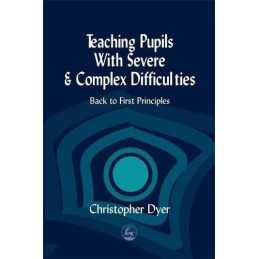 Teaching Pupils with Severe and Complex Difficu... by Christopher Dyer Paperback