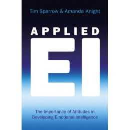 Applied Emotional Intelligence: The Importance of Attitude... by Knight Hardback