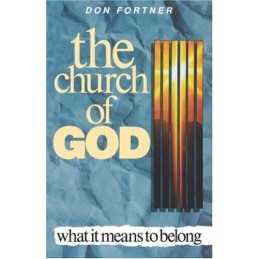 CHURCH OF GOD WHAT IT MEANS TO BELONG by FORTNER DON Paperback Book