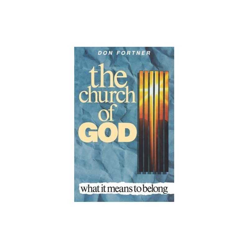 CHURCH OF GOD WHAT IT MEANS TO BELONG by FORTNER DON Paperback Book