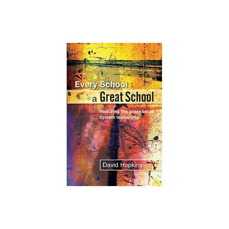 Every school a great school: Realizing the Potential ... by Hopkins, . Paperback