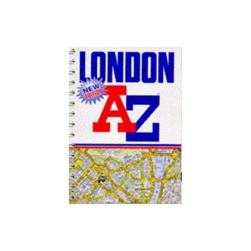 A. to Z. London Street Atlas by Geographers A-Z Map Company, Geogr Spiral bound
